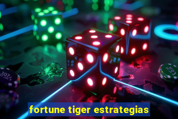 fortune tiger estrategias