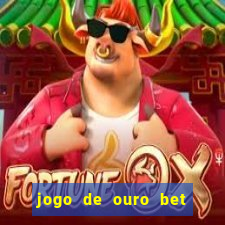 jogo de ouro bet codigo promocional