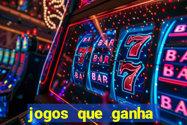 jogos que ganha dinheiro de verdade sem depositar