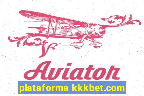 plataforma kkkbet.com