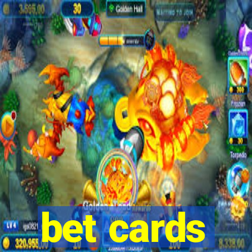 bet cards