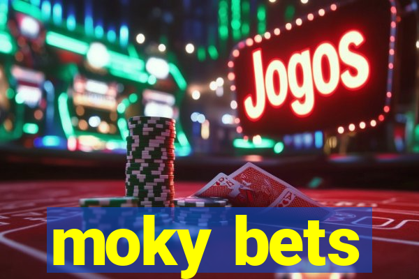 moky bets