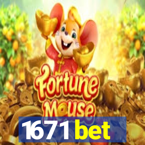 1671 bet