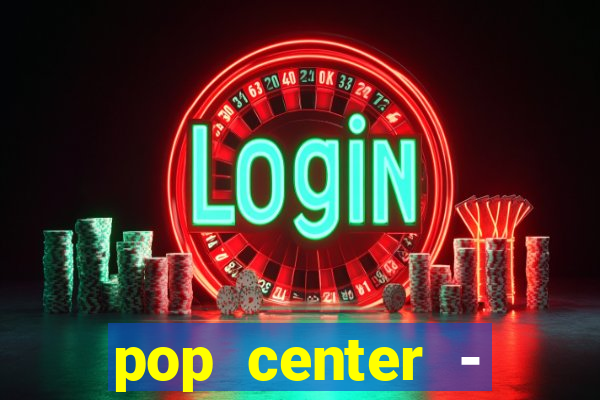 pop center - centro popular de compras