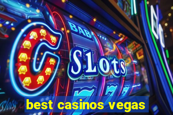 best casinos vegas