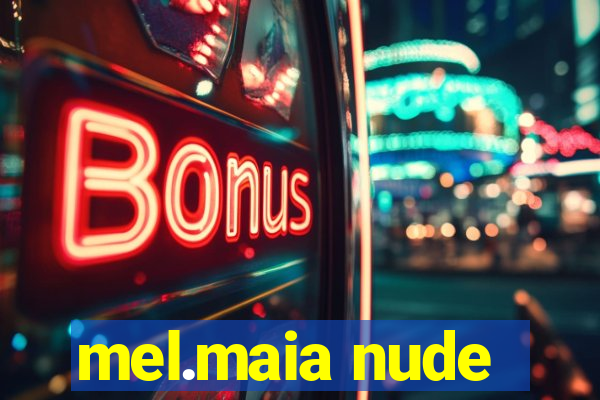 mel.maia nude