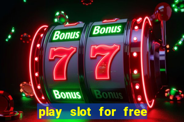 play slot for free no download