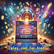 play slot for free no download