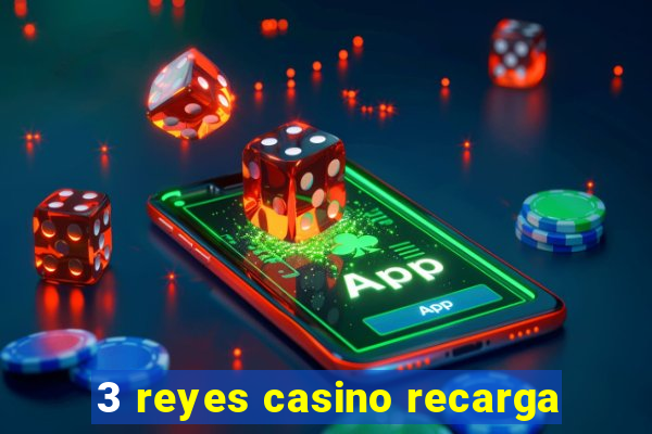 3 reyes casino recarga