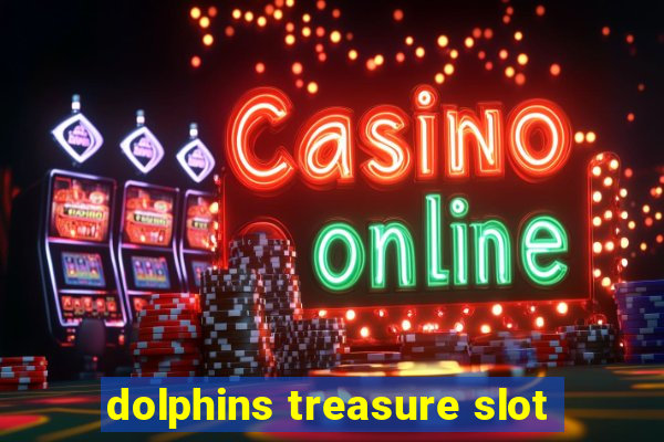 dolphins treasure slot