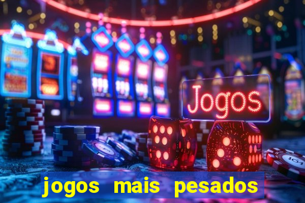 jogos mais pesados android 2024