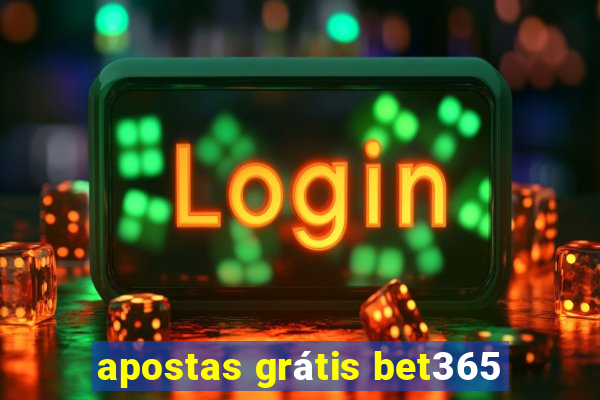 apostas grátis bet365