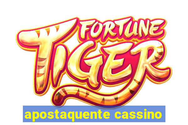 apostaquente cassino