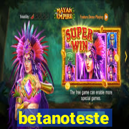 betanoteste