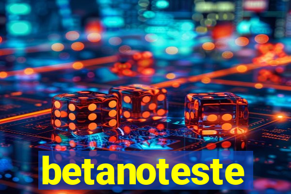 betanoteste