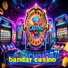 bandar casino