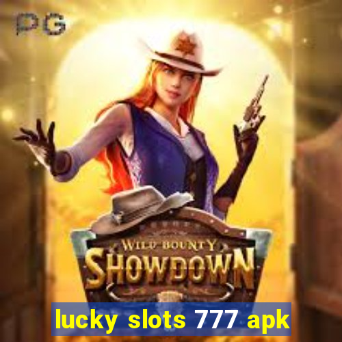 lucky slots 777 apk