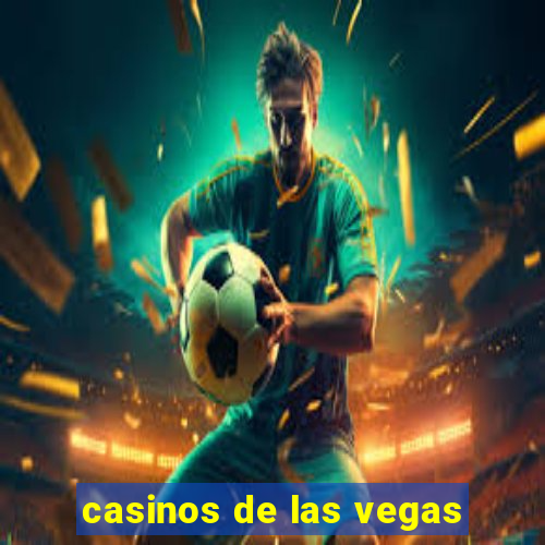 casinos de las vegas