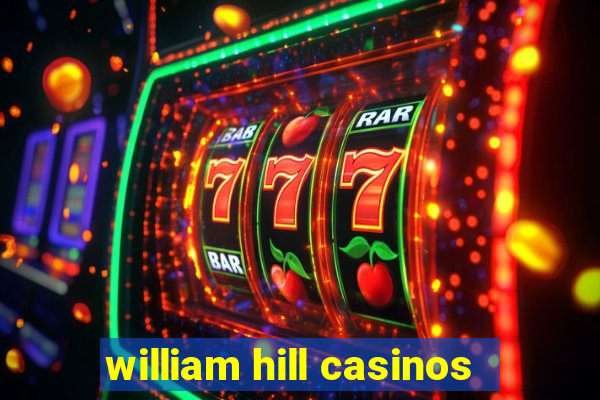 william hill casinos