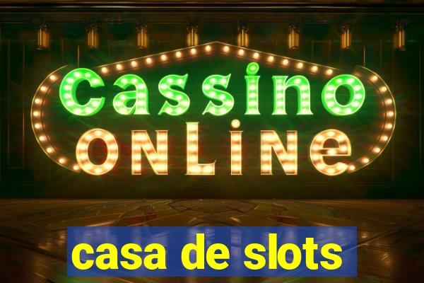 casa de slots