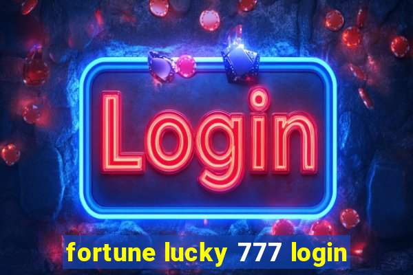 fortune lucky 777 login