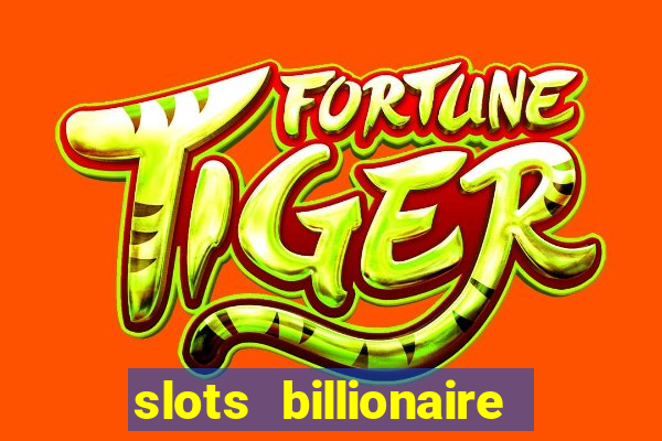 slots billionaire gcash 777