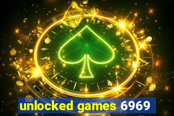 unlocked games 6969