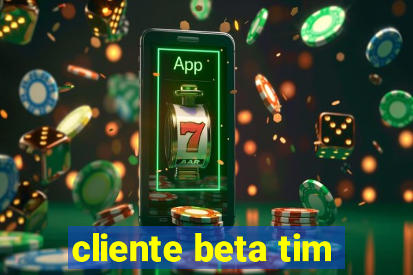 cliente beta tim