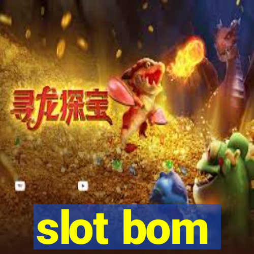 slot bom