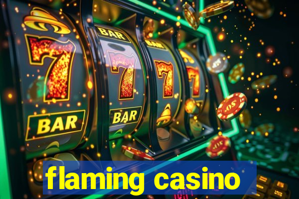 flaming casino