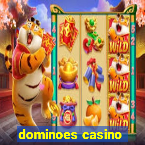 dominoes casino