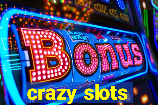 crazy slots