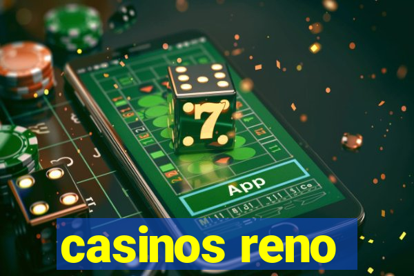 casinos reno