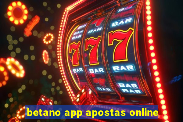 betano app apostas online