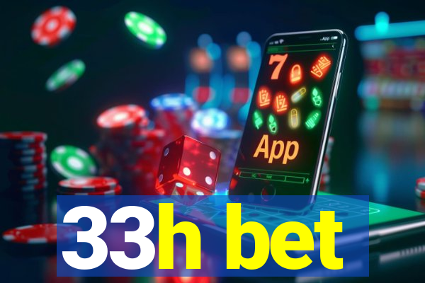 33h bet