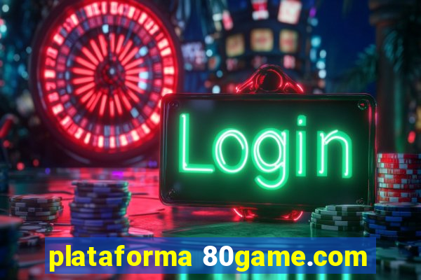 plataforma 80game.com