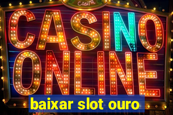 baixar slot ouro