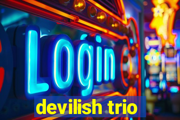 devilish trio