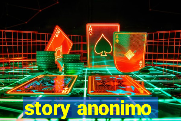 story anonimo