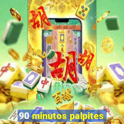 90 minutos palpites