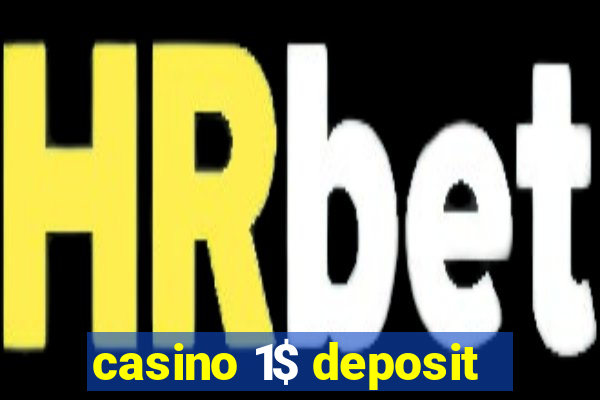 casino 1$ deposit