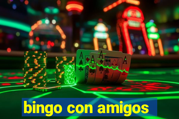 bingo con amigos