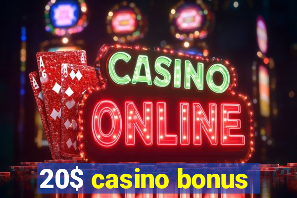 20$ casino bonus