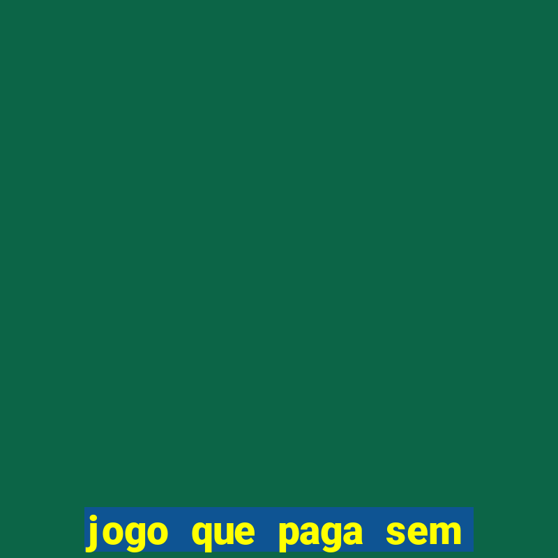 jogo que paga sem depositar nada