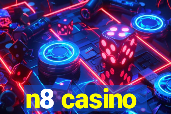 n8 casino