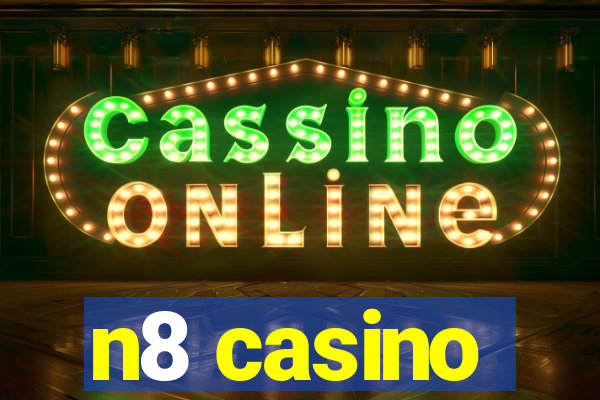 n8 casino