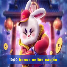 1000 bonus online casino