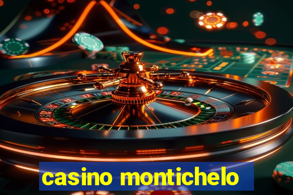 casino montichelo