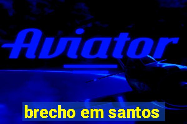 brecho em santos