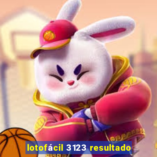 lotofácil 3123 resultado